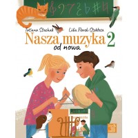 STACHAK, Tatiana; FLOREK-STOKŁOSA, Lidia  - Nasza muzyka od nowa 2 (ZAPOWIEDŹ)